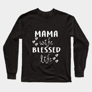 Mama wife blessed life Long Sleeve T-Shirt